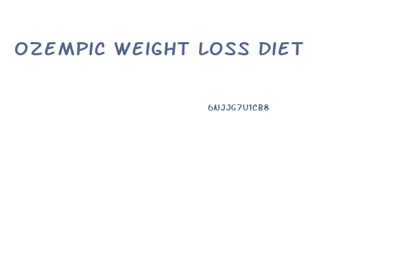 ozempic weight loss diet