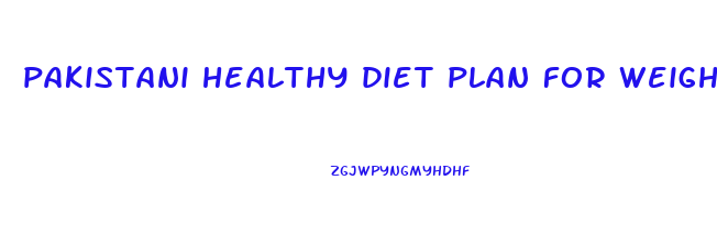 pakistani healthy diet plan for weight loss