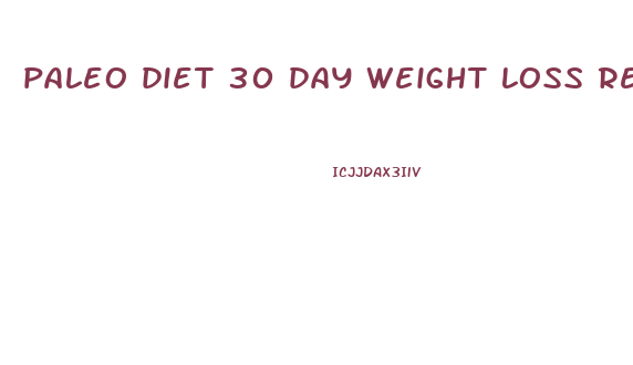 paleo diet 30 day weight loss results