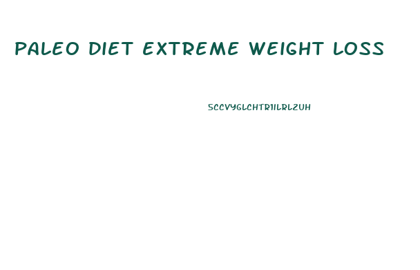 paleo diet extreme weight loss