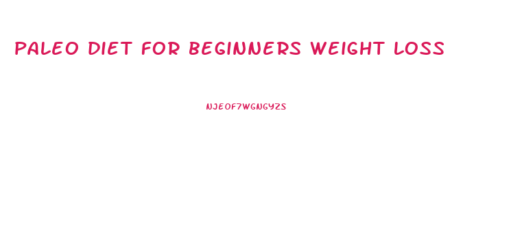 paleo diet for beginners weight loss
