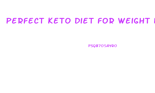 perfect keto diet for weight loss