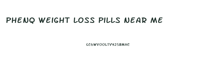 phenq weight loss pills near me
