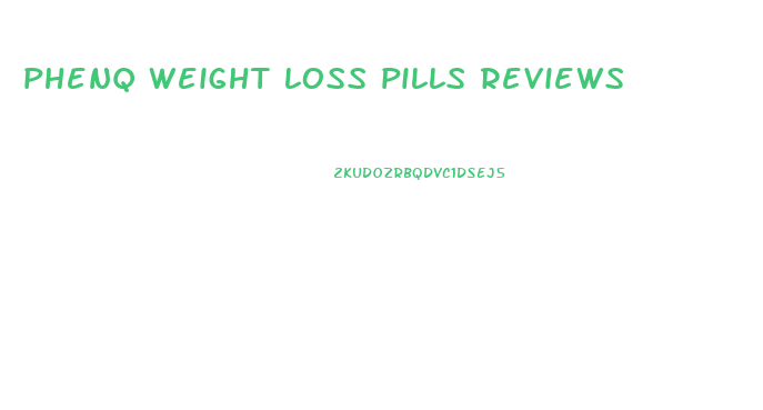 phenq weight loss pills reviews