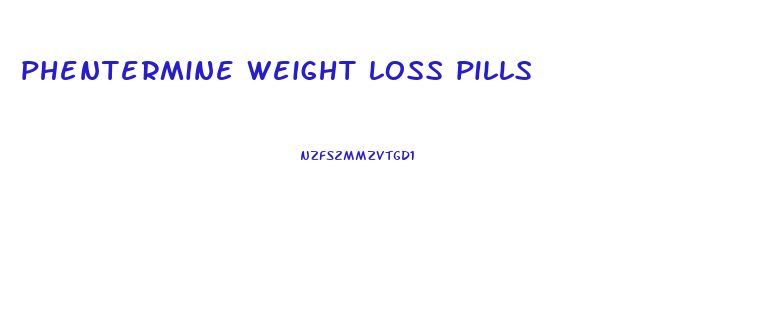 phentermine weight loss pills