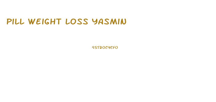 pill weight loss yasmin