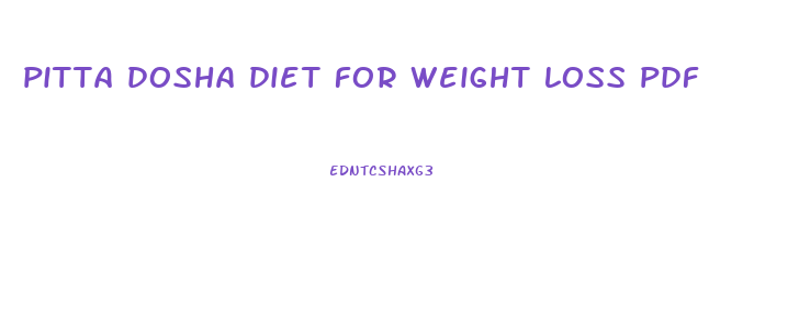 pitta dosha diet for weight loss pdf