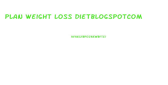 plan weight loss dietblogspotcom