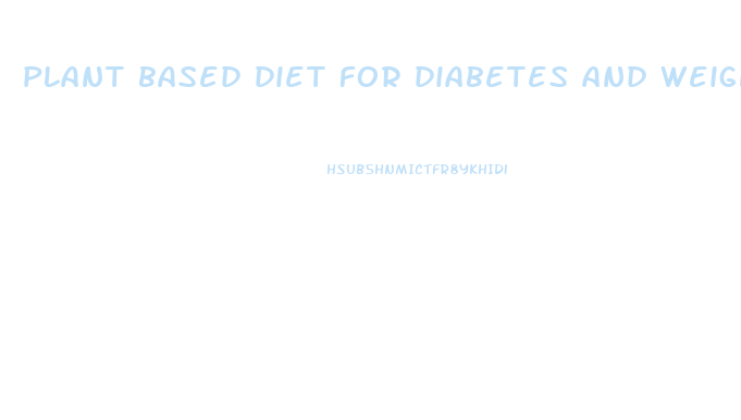 plant based diet for diabetes and weight loss