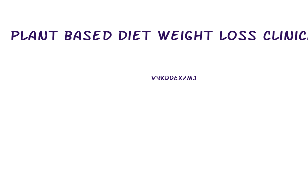 plant based diet weight loss clinical trial diabetes