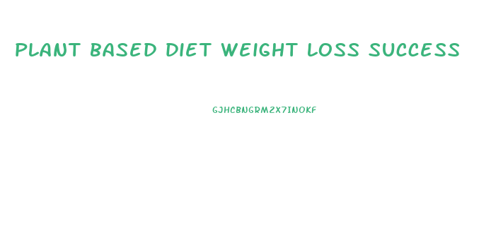 plant based diet weight loss success