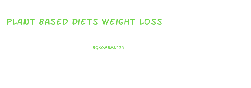 plant based diets weight loss