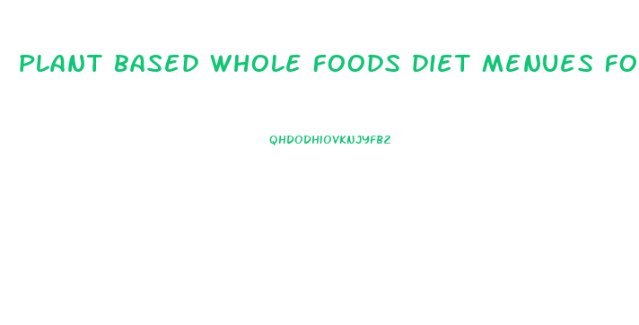plant based whole foods diet menues for weight loss