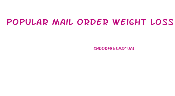 popular mail order weight loss pills 2024