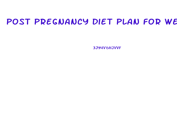 post pregnancy diet plan for weight loss