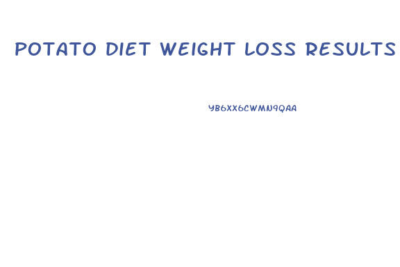 potato diet weight loss results