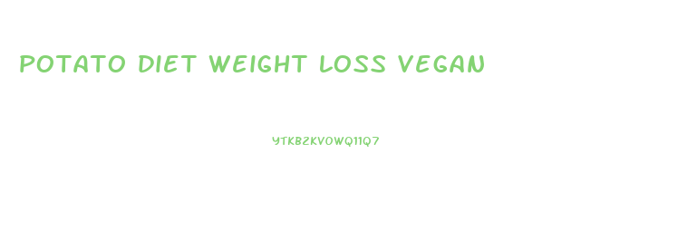 potato diet weight loss vegan