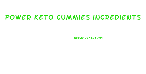 power keto gummies ingredients