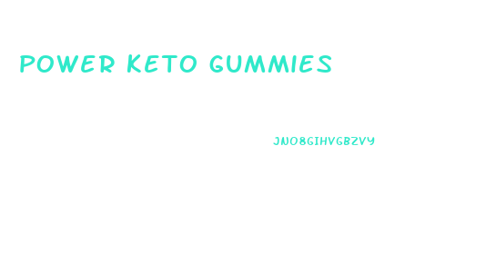 power keto gummies