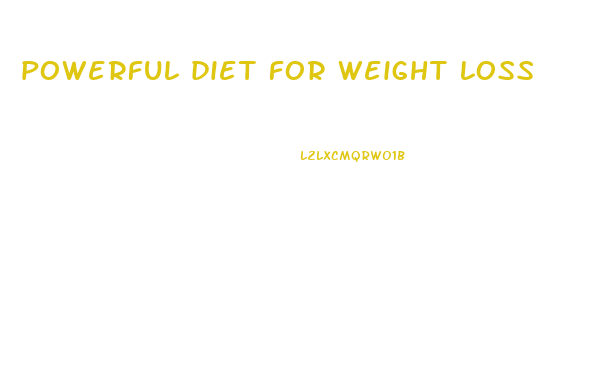 powerful diet for weight loss