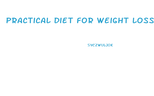 practical diet for weight loss