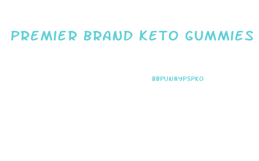 premier brand keto gummies