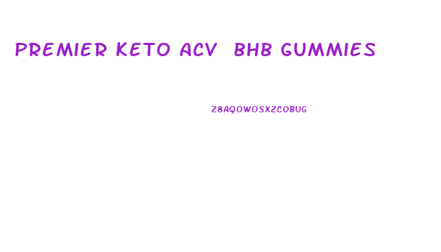 premier keto acv bhb gummies