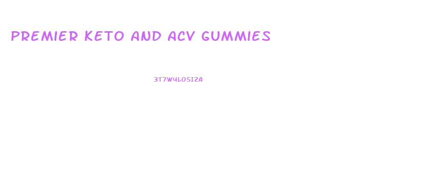 premier keto and acv gummies