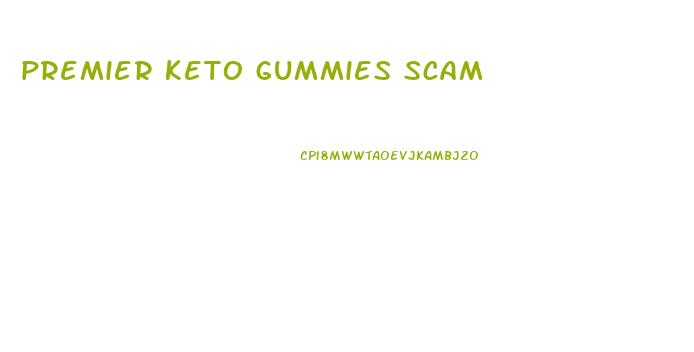 premier keto gummies scam