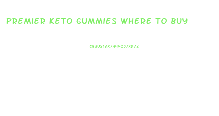 premier keto gummies where to buy