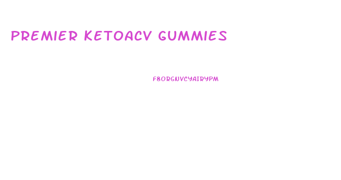 premier ketoacv gummies