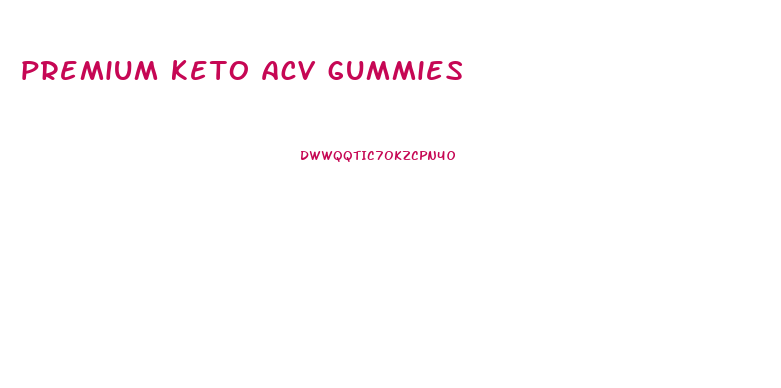 premium keto acv gummies