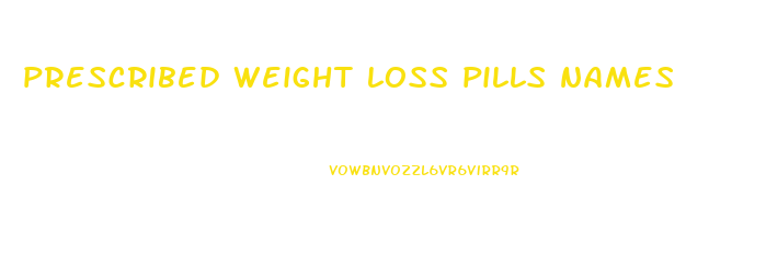 prescribed weight loss pills names