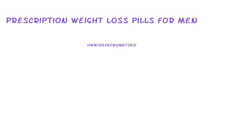 prescription weight loss pills for men