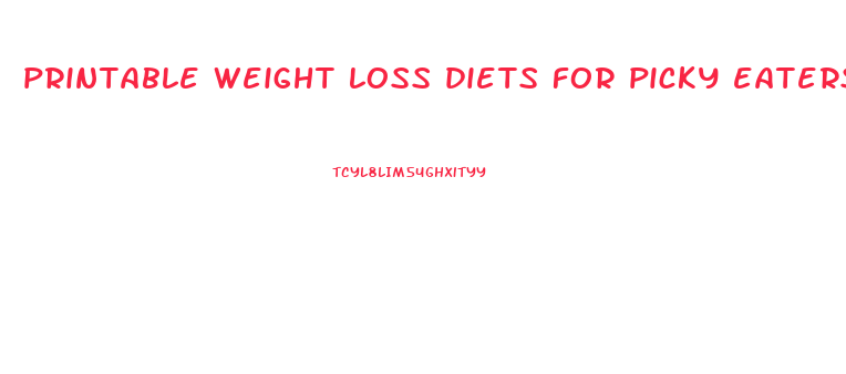 printable weight loss diets for picky eaters
