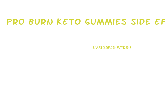 pro burn keto gummies side effects