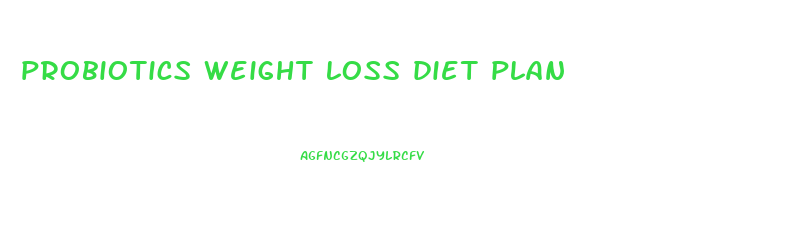 probiotics weight loss diet plan