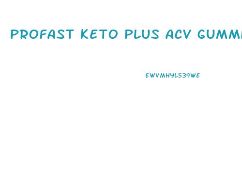 profast keto plus acv gummies reviews