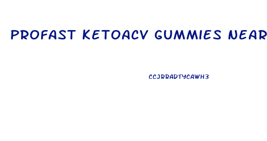 profast ketoacv gummies near me