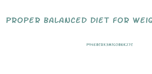 proper balanced diet for weight loss