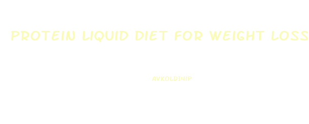 protein liquid diet for weight loss