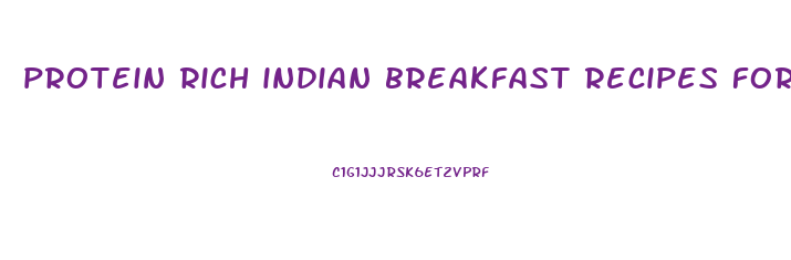 protein rich indian breakfast recipes for weight loss diet