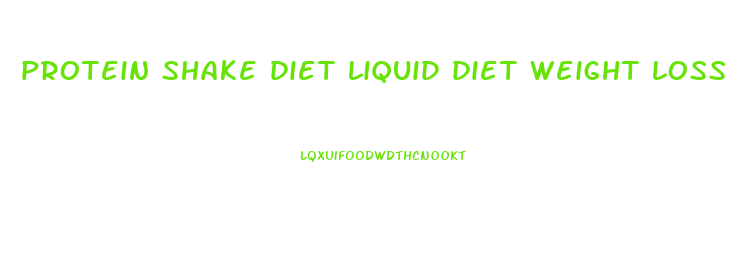 protein shake diet liquid diet weight loss