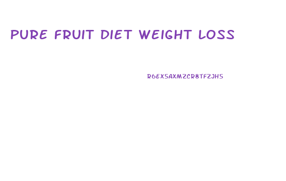 pure fruit diet weight loss