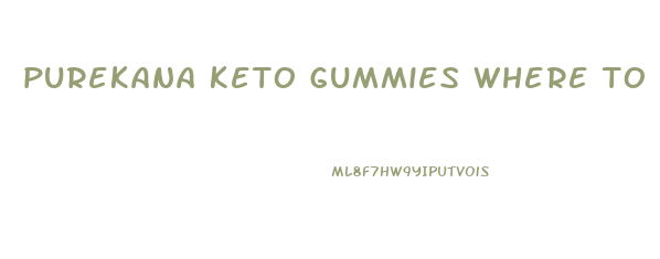 purekana keto gummies where to buy