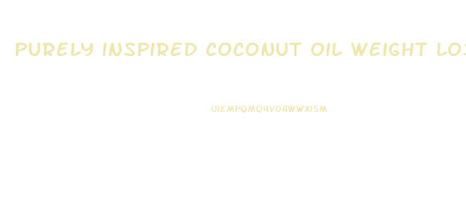 purely inspired coconut oil weight loss pills