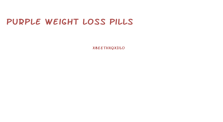 purple weight loss pills