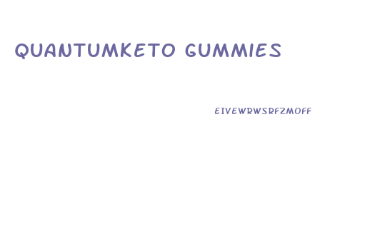 quantumketo gummies