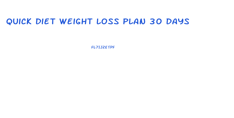 quick diet weight loss plan 30 days