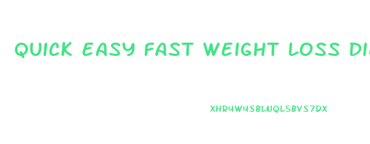 quick easy fast weight loss diets